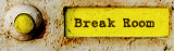 Visit the Break Room